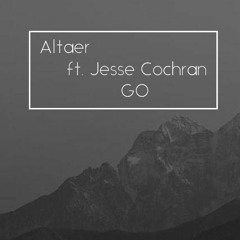Altaer ft. Jesse Cochran - GO