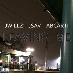 Leaving Me Ft. JSavage & AbCarti (Prod. By Memory & O-Siris)