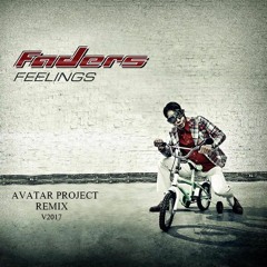 Faders - Feelings (Avatar Project Remix) V2017  **FREE DOWNLOAD** . mp3