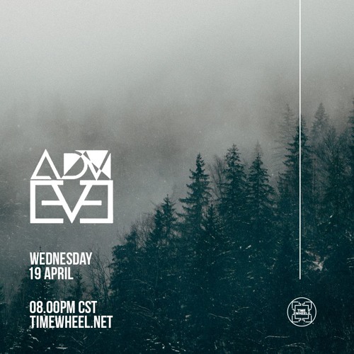 TIMEWHEEL RADIO SHOW #44 | ADM X EVE