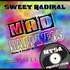 Mad Happiness - Sweet Radikal [Avril 2K17]