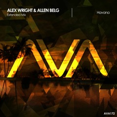 AVA172 - Alex Wright & Allen Belg - Havana *Out Now!*