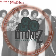 The Jacksons - Shake Your Body (DTONEZ REMIX)