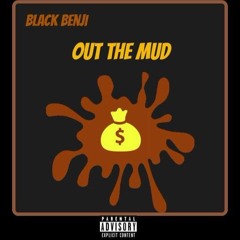 Black Benji-"Out The Mud"(Offical Audio)(Prod By. BruhNLaws)
