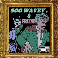 SooWavey & Friends The Tape 1