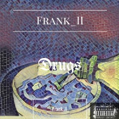 Frank_II - Drugs