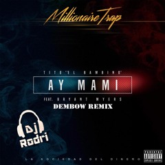 Tito El Bambino Feat. Bryant Myers - Ay Mami (Dj Rodri Dembow Remix)