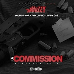 Mozzy x Young Chop x AG Cubano x Baby Gas - On Commission [Prod. JG] [Thizzler.com]