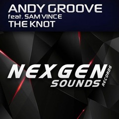 Andy Groove ft. Sam Vince - The Knot (Near van Noxwell Remix)