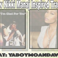 I'm Glad For You  (Instrumental) Feat-Nikki Minaj BY YaBoyMoanDavis