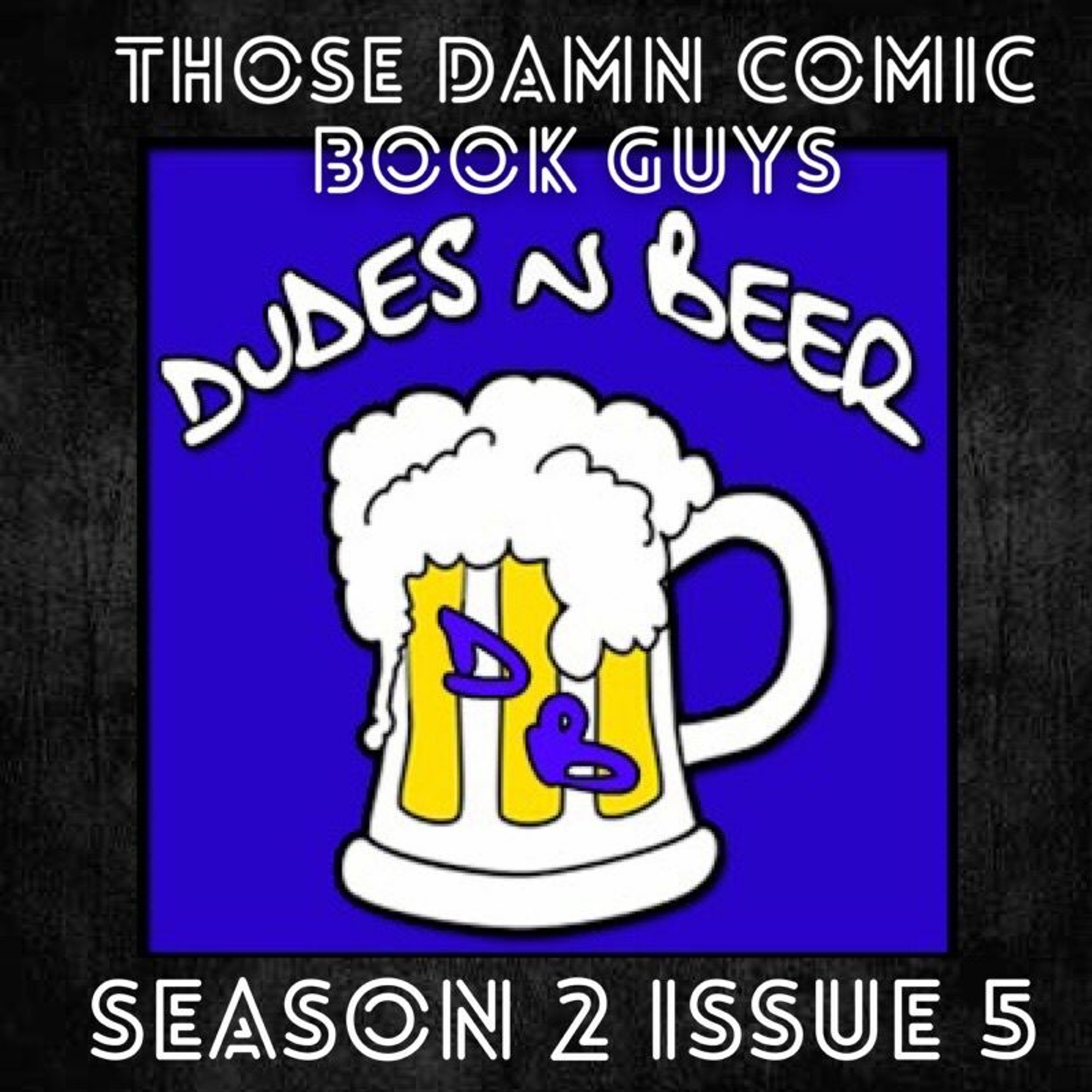 Season 2 Issue 5 "Dudes N Beer" featuring Christopher Jordan episode artwork