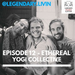 E012 - How the philosiphies of yoga can change your entire life with Ethereal Yogi Collective