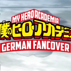 Boku No Hero Academia Season 2 OP - Peace Sign (German Fancover)