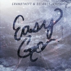 Easy Go (Remixes) Grandtheft & Delaney Jane