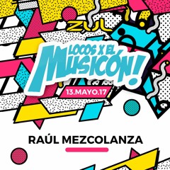 Raul Mezcolanza - Special Set @ Zul (Locos Por El Musicon)