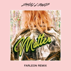 Shallows - Matter (Farleon Remix)