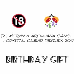 DJ MerviN X AREWHANA GANG - Crystal Clear ReFlex 2017 (CLICK ON BUY FOR YOUR MP3) [BIRTHDAY GIFT]
