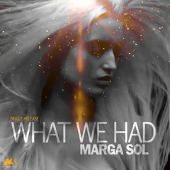What We Had - Marga Sol (Original Mix)