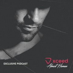 XCEED Night Mag Podcast | Almost Human