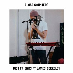 Just Friends ft. James Berkeley