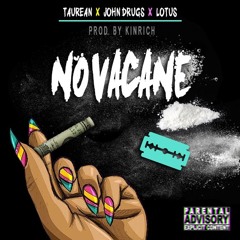 Novacane Ft. John Drugs x Lotus (Prod. KinRich)
