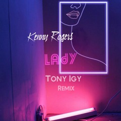 Kenny Rogers - Lady [ Tony Igy Remix ]