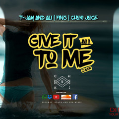 Give It All To Me[Cover] ft. Finz & Chuki Juice|✪diinaxx-vibezmuzik4u.blogspot.com✪|