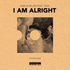 Nari & Milani feat. Tava - I Am Alright (Preview) [OUT NOW]
