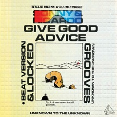 Willie Burns & DJ Overdose - Sonny And Ricardo Give Good Advise - Unknown To The Unknown