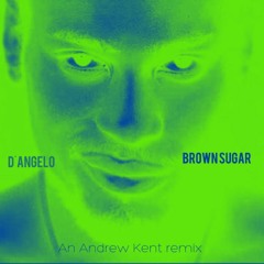 Andrew Kent-Brown Sugar Remix