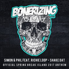 Simon & Phil feat. Richie Loop - Shake Dat (Official Spring Break Island 2017 Anthem) Out Now