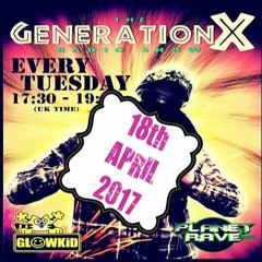 GL0WKiD pres. Generation X [RadioShow] (18th April 2017) [PLAYLIST]
