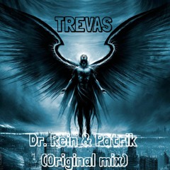 Dr. Rein & Patrik - Trevas (Original mix) 💣