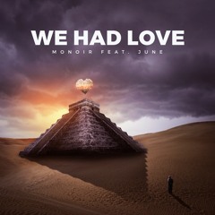 Monoir Feat. June - We Had Love (Rocket Fun Remix)