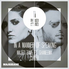 In a Manner of Speaking (Majed Zane Ft. Ghaneema)"Radio Edit"