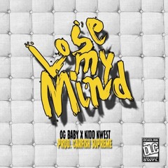 OG BABY & KIDD KWEST - LOSE MY MIND (PROD. ELIJAH2K)
