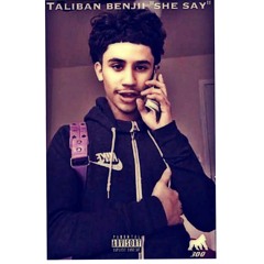 Taliban Benjii- "She say"