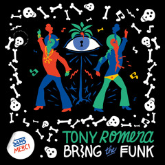 Tony Romera - Bring The Funk