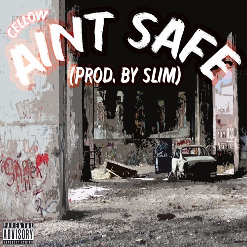 Ain't Safe (Prod. By Slim) *OPEN VERSE*