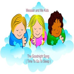 The Goodnight Song (Time To Go To Sleep)