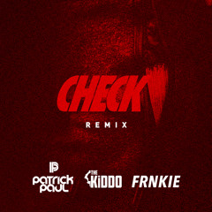 FRENNA - CHECK (PATRICK PAUL x THE KiDDO x FRNKIE Remix)