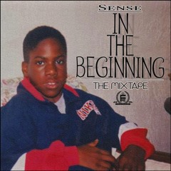 Sense - IN THE BEGINNING - The Mixtape