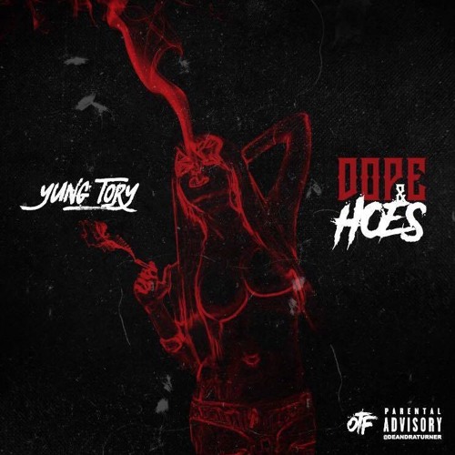 Yung Tory - Dope & Hoes