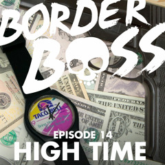 Episode 14: High Time