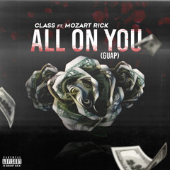 All On You (GUAP) Feat. Mozart Rick (Prod. By. 20)