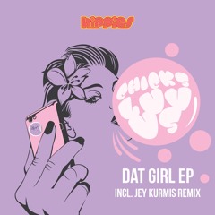 Chicks Luv Us - Dat Girl (Original Mix) (Out NOW)