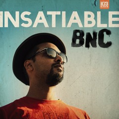 BnC - Insatiable