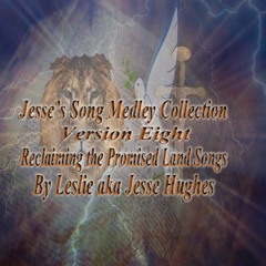 Jesse’s Reclaiming the Promised Land Songs Medley Vol. 8