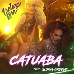 Aretuza Lovi Ft Gloria Groove - Catuaba AlexDj Remix