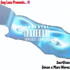 Sacrifices Ft. $imon x Marc Waves